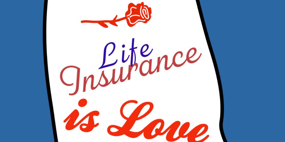 Life Insurance is Love